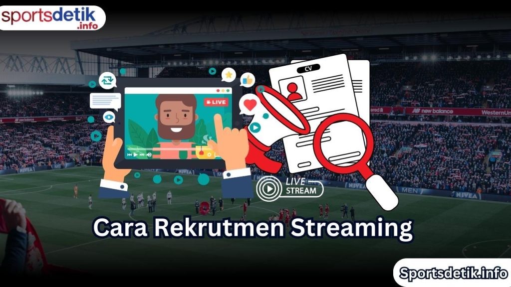 Cara Rekrutmen Streaming