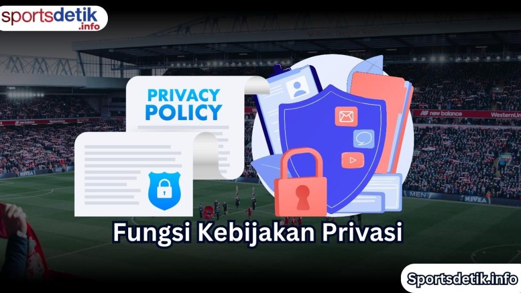 Fungsi Kebijakan Privasi