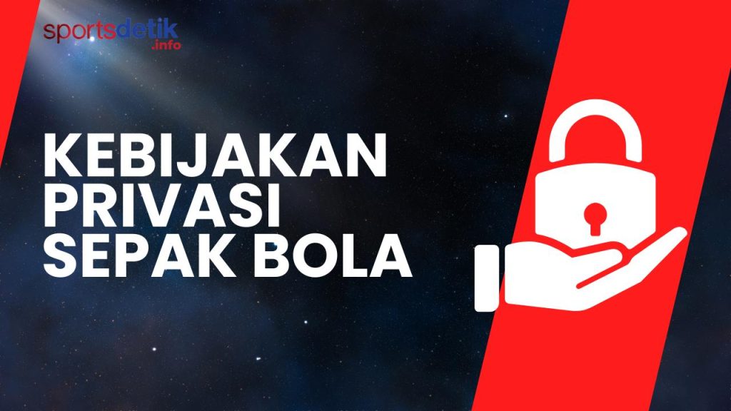 Kebijakan Privasi Sepak Bola