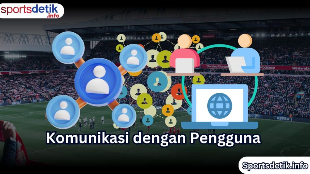 Komunikasi dengan Pengguna