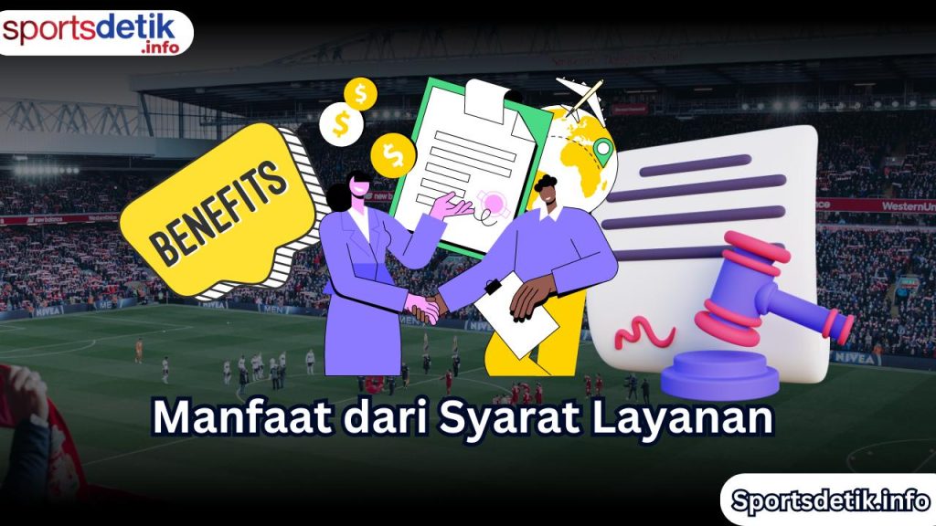 Manfaat dari Syarat Layanan