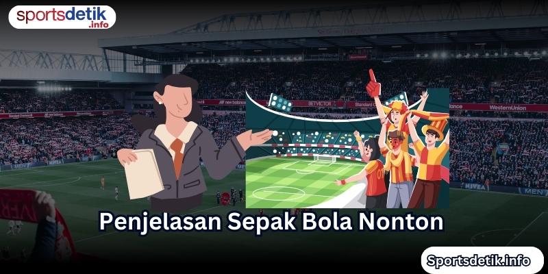 Penjelasan Sepak Bola Nonton