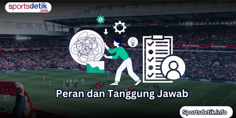 Peran dan Tanggung Jawab