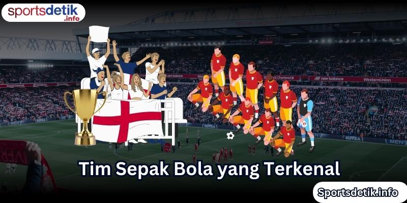 Tim Sepak Bola yang Terkenal