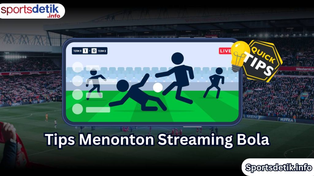 Tips Menonton Streaming Bola